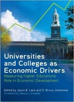 Universities And Colleges As Economic Drivers: Measuring Higher Education’S Role In Economic Development