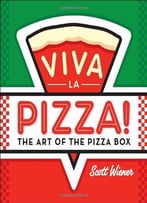 Viva La Pizza! The Art Of The Pizza Box