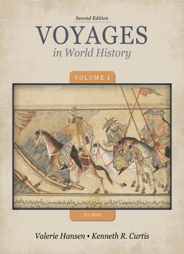 Voyages In World History, Volume 1 To 1600