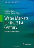Water Markets For The 21st Century: What Have We Learned?
