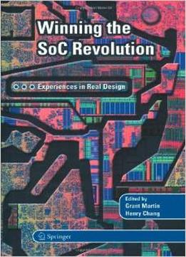 Winning The Soc Revolution: Experiences In Real Design By Grant Martin