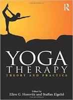 Yoga Therapy: Theory And Practice