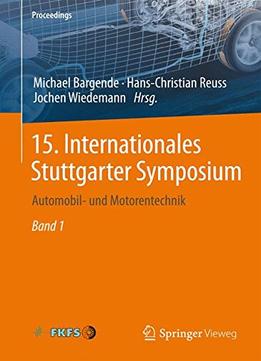 15. Internationales Stuttgarter Symposium: Automobil- Und Motorentechnik