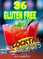 36 Gluten Free – Cocktail Recipes