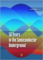 50 Years In The Semiconductor Underground