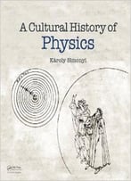 A Cultural History Of Physics