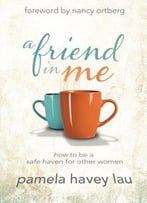 A Friend In Me: How To Be A Safe Haven For Other Women
