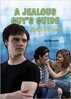 A Jealous Guy’S Guide: How To Deal (A Guy’S Guide) By Hal Marcovitz