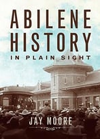 Abilene History In Plain Sight