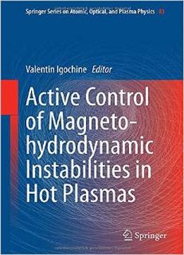 Active Control Of Magneto-Hydrodynamic Instabilities In Hot Plasmas