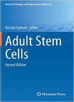 Adult Stem Cells (Stem Cell Biology And Regenerative Medicine) By Kursad Turksen