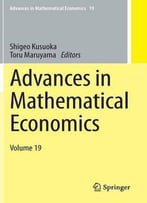 Advances In Mathematical Economics, Volume 19