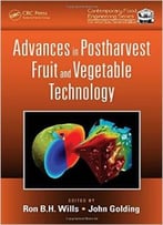 Advances In Postharvest Fruit And Vegetable Technology