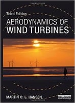 Aerodynamics Of Wind Turbines, 3 Edition