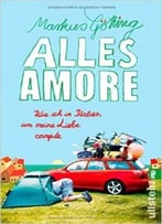 Alles Amore: Wie Ich In Italien Um Meine Liebe
