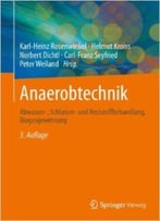 Anaerobtechnik: Abwasser-, Schlamm- Und Reststoffbehandlung, Biogasgewinnung, Auflage: 3