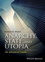 Anarchy, State, And Utopia: An Advanced Guide