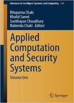 Applied Computation And Security Systems: Volume One
