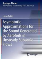 Asymptotic Approximations For The Sound Generated By Aerofoils In Unsteady Subsonic Flows