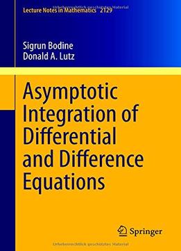 Asymptotic Integration Of Differential And Difference Equations