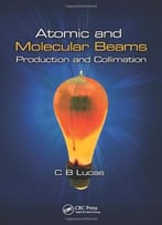 Atomic And Molecular Beams: Production And Collimation