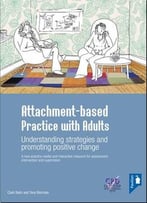 Attachment-Based Practice With Adults: Understanding Strategies And Promoting Positive Change
