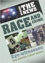 Behind The News: Race And Crime By Philip Steele