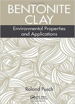 Bentonite Clay: Environmental Properties And Applications