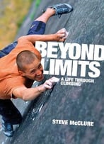 Beyond Limits: A Life Through Climbing