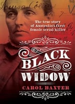 Black Widow: The True Story Of Australia’S First Female Serial Killer