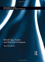 British Spy Fiction And The End Of Empire
