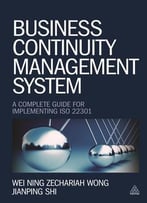 Business Continuity Management System: A Complete Guide To Implementing Iso 22301
