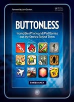 Buttonless: Incredible Iphone And Ipad Games And The Stories Behind Them
