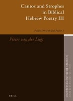 Cantos And Strophes In Biblical Hebrew Poetry Iii: Psalms 90–150 And Psalm 1