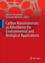 Carbon Nanomaterials As Adsorbents For Environmental And Biological Applications
