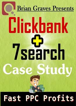 Clickbank Plus 7Search Case Study Fast Ppc Profits