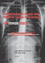 Computational Vision And Medical Image Processing Iv: Vipimage 2013