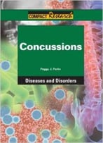 Concussions (Compact Research. Diseases And Disorders) By Peggy J. Parks