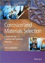 Corrosion And Materials Selection: A Guide For The Chemical And Petroleum Industries
