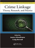 Crime Linkage: Theory, Research, And Practice