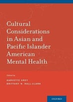 Cultural Considerations In Asian And Pacific Islander American Mental Health