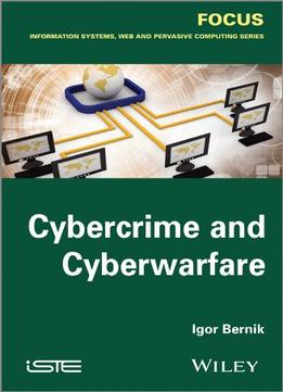 Cybercrime And Cyber Warfare (Focus: Information Systems, Web And Pervasive Computing)