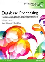 Database Processing: Fundamentals, Design, And Implementation