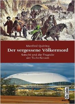 Der Vergessene Völkermord: Sotschi Und Die Tragödie Der Tscherkessen