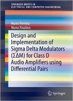 Design And Implementation Of Sigma Delta Modulators (M) For Class D Audio Amplifiers Using Differential Pairs