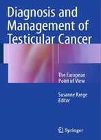 Diagnosis And Management Of Testicular Cancer: The European Point Of View