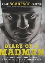 Diary Of A Madman: The Geto Boys, Life, Death, And The Roots Of Southern Rap