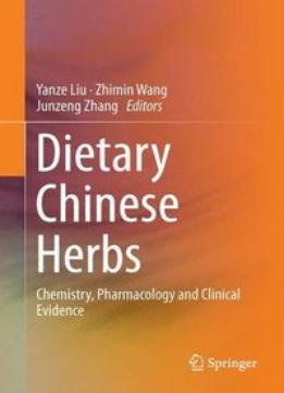 Dietary Chinese Herbs: Chemistry, Pharmacology And Clinical Evidence