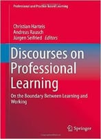Discourses On Professional Learning: On The Boundary Between Learning And Working