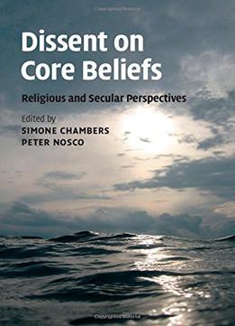 Dissent On Core Beliefs: Religious And Secular Perspectives
